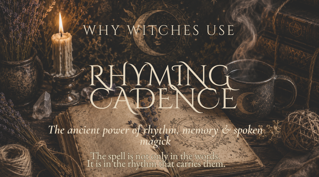 Why Witches Use Rhyming Cadence- The Oral Tradition Beneath Spellcraft